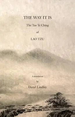 Ako to je: Lao-cúov Tao te ťing - The Way It Is: The Tao Te Ching of Lao Tzu