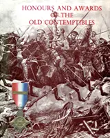 Vyznamenania a ocenenia starých pohŕdačov: Dôstojníci a mužstvo britskej armády a námorníctva spomenutí v depeši, 1914 - 1915 - Honours and Awards of the Old Contemptibles: The Officers and Men of the British Army and Navy Mentioned in Despatches, 1914-1915