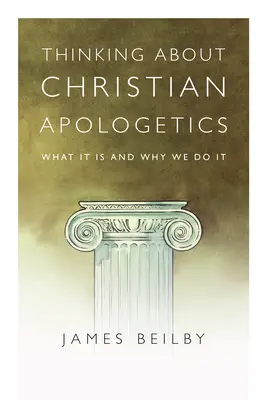 Premýšľanie o kresťanskej apologetike: Čo to je a prečo to robíme - Thinking about Christian Apologetics: What It Is and Why We Do It