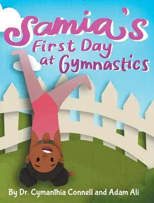 Samiin prvý deň na gymnastike: Kniha, ktorá pomáha deťom prekonať strach. - Samia's First Day at Gymnastics: A book to help children overcome their fears.