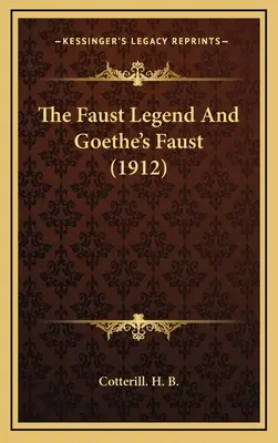 Faustovská legenda a Goetheho Faust (1912) - The Faust Legend And Goethe's Faust (1912)