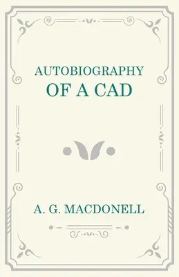 Autobiografia kadečoho - Autobiography of a Cad