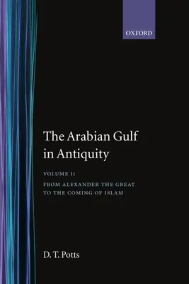 Arabský záliv v staroveku: Od Alexandra Veľkého po príchod islamu - The Arabian Gulf in Antiquity: Volume II: From Alexander the Great to the Coming of Islam