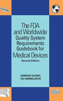 Príručka FDA a celosvetové požiadavky na systém kvality pre zdravotnícke pomôcky - The FDA and Worldwide Quality System Requirements Guidebook for Medical Devices