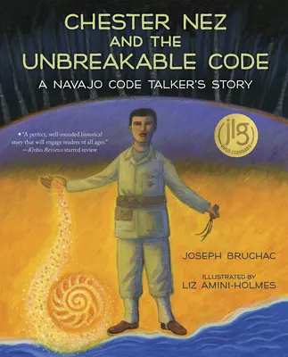 Chester Nez a nezlomný kód: Príbeh hovorcu kódov z kmeňa Navajo - Chester Nez and the Unbreakable Code: A Navajo Code Talker's Story