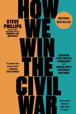 Ako vyhráme občiansku vojnu: Zabezpečenie multirasovej demokracie a definitívny koniec nadvlády bielych - How We Win the Civil War: Securing a Multiracial Democracy and Ending White Supremacy for Good