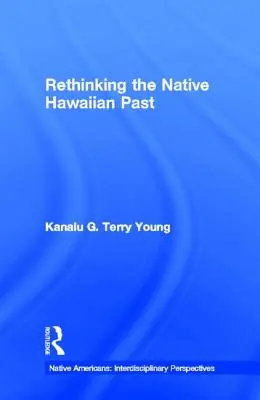 Prehodnotenie minulosti pôvodných obyvateľov Havaja - Rethinking the Native Hawaiian Past