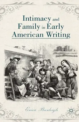 Intimita a rodina v ranej americkej spisbe - Intimacy and Family in Early American Writing