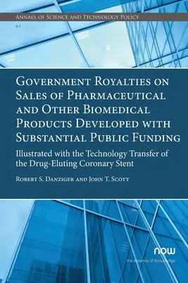 Vládne licenčné poplatky z predaja farmaceutických a iných biomedicínskych výrobkov vyvinutých s významným verejným financovaním: Ilustrované s technolo - Government Royalties on Sales of Pharmaceutical and Other Biomedical Products Developed with Substantial Public Funding: Illustrated with the Technolo