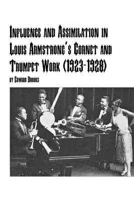 Vplyv a asimilácia v kornetovej a trúbkovej tvorbe Louisa Armstronga (1923-1928) - Influence and Assimilation in Louis Armstrong's Cornet and Trumpet Work (1923-1928)