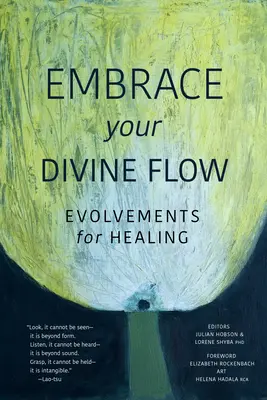 Prijať svoj božský tok: Vývoj pre uzdravenie - Embrace Your Divine Flow: Evolvements for Healing