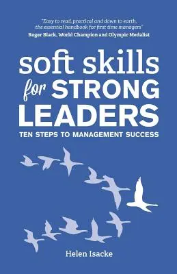 Mäkké zručnosti pre silných lídrov: Desať krokov k úspechu v riadení: silné a silné osobnosti: desať krokov k úspechu v riadení - Soft Skills for Strong Leaders: Ten Steps to Management Success