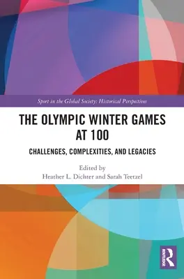 Zimné olympijské hry po 100 rokoch: výzvy, zložitosti a dedičstvo - The Olympic Winter Games at 100: Challenges, Complexities, and Legacies