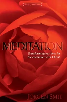 Meditácia: Premena nášho života na stretnutie s Kristom - Meditation: Transforming Our Lives for the Encounter with Christ
