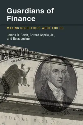Strážcovia financií: Aby regulačné orgány pracovali pre nás - Guardians of Finance: Making Regulators Work for Us