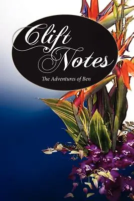 Cliftove zápisky, Benove dobrodružstvá - Clift Notes, the Adventures of Ben