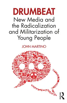 Bubnovanie: Nové médiá a radikalizácia a militarizácia mladých ľudí - Drumbeat: New Media and the Radicalization and Militarization of Young People