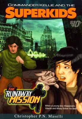 Veliteľka Kellie a superdeti - román o misii na úteku č. 10 - Commander Kellie and the Superkids-The Runaway Mission Novel #10