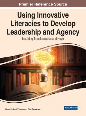 Využívanie inovatívnej literatúry na rozvoj vodcovstva a agentúry: Inšpirujúca transformácia a nádej - Using Innovative Literacies to Develop Leadership and Agency: Inspiring Transformation and Hope