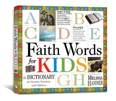 Slová viery pre deti: Slovník pre rodičov, učiteľov a deti - Faith Words for Kids: A Dictionary for Parents, Teachers, and Children