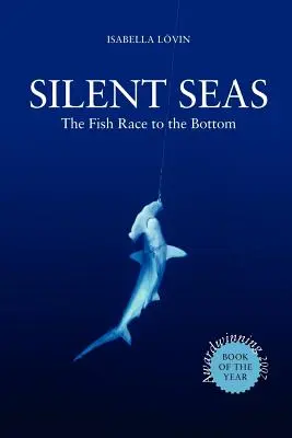 Tiché moria - Rybie preteky ku dnu - Silent Seas - The Fish Race to the Bottom