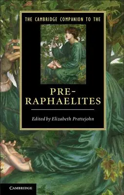 The Cambridge Companion to the Pre-Raphaelites (Cambridgeský sprievodca prerafaelitmi) - The Cambridge Companion to the Pre-Raphaelites