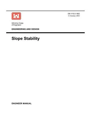 Inžinierstvo a projektovanie: Stabilita svahov (Príručka inžiniera EM 1110-2-1902) - Engineering and Design: Slope Stability (Engineer Manual 1110-2-1902)