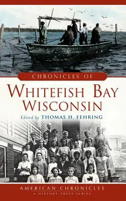 Kroniky mesta Whitefish Bay, Wisconsin - Chronicles of Whitefish Bay, Wisconsin