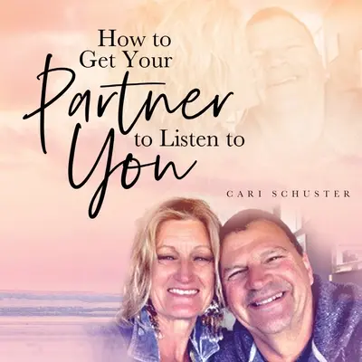 Ako prinútiť partnera, aby vás počúval - How to Get Your Partner to Listen to You