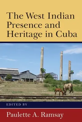 Západoindická prítomnosť a dedičstvo na Kube - The West Indian Presence and Heritage in Cuba