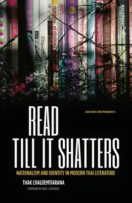 Čítajte, kým sa nerozbije: Nacionalizmus a identita v modernej thajskej literatúre - Read till it shatters: Nationalism and identity in modern Thai literature