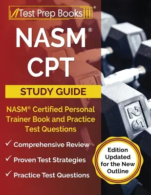 NASM CPT Study Guide 2023-2024: Certifikovaný osobný tréner NASM: Kniha a praktické testové otázky [aktualizované vydanie pre novú osnovu] - NASM CPT Study Guide 2023-2024: NASM Certified Personal Trainer Book and Practice Test Questions [Edition Updated for the New Outline]