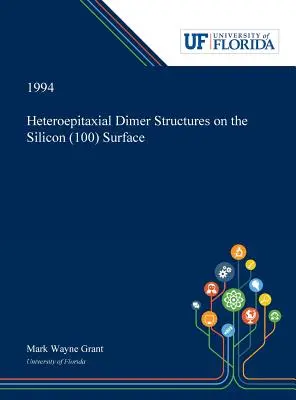 Heteroepitaxiálne dimérové štruktúry na povrchu kremíka (100) - Heteroepitaxial Dimer Structures on the Silicon (100) Surface