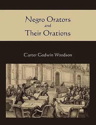 Černošskí rečníci a ich prejavy - Negro Orators and Their Orations