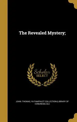 Odhalené tajomstvo; - The Revealed Mystery;
