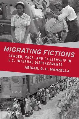 Migrujúce fikcie: Fiktívne migrácie: rod, rasa a občianstvo pri vnútornom presídľovaní v USA - Migrating Fictions: Gender, Race, and Citizenship in U.S. Internal Displacements