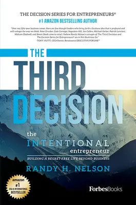 Tretie rozhodnutie: Budovanie života bez výčitiek mimo podnikania - The Third Decision: The Intentional Entrepreneur, Building a Regret-Free Life Beyond Business