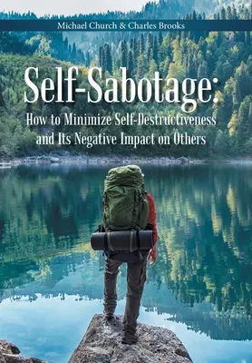 Sebasabotáž: Ako minimalizovať sebadeštruktivitu a jej negatívny vplyv na ostatných - Self-Sabotage: How to Minimize Self-Destructiveness and Its Negative Impact on Others