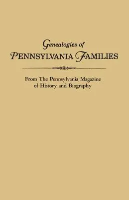 Genealógie pensylvánskych rodín. z časopisu Pennsylvania Magazine of History and Biography - Genealogies of Pennsylvania Families. from the Pennsylvania Magazine of History and Biography