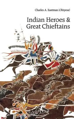 Indiánski hrdinovia a veľkí náčelníci - Indian Heroes and Great Chieftains
