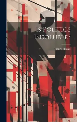 Je politika neriešiteľná? - Is Politics Insoluble?