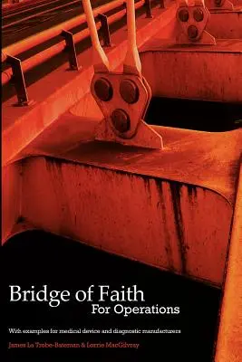 Most viery pre operácie s príkladmi pre výrobcov zdravotníckych a diagnostických pomôcok - Bridge of Faith for Operations with Examples for Medical Device and Diagnostic Manufacturers