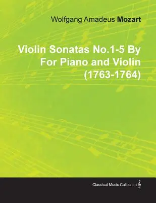 Husľové sonáty č. 1-5 Wolfgang Amadeus Mozart pre klavír a husle (1763-1764) - Violin Sonatas No.1-5 by Wolfgang Amadeus Mozart for Piano and Violin (1763-1764)