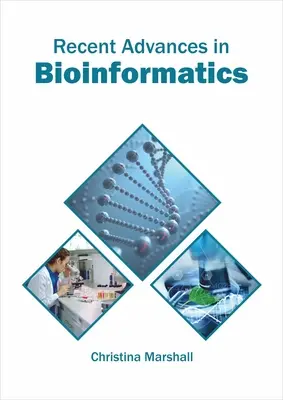 Najnovšie pokroky v bioinformatike - Recent Advances in Bioinformatics