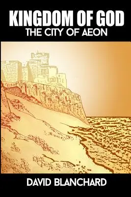 Božie kráľovstvo: The City of Aeon - Kingdom of God: The City of Aeon