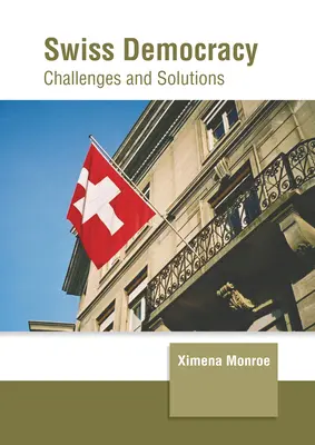 Švajčiarska demokracia: Výzvy a riešenia - Swiss Democracy: Challenges and Solutions
