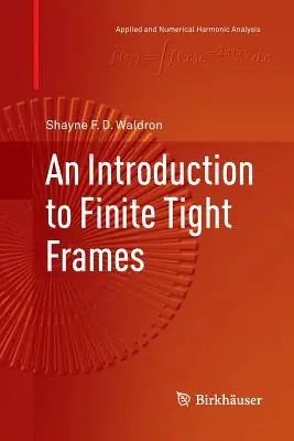 Úvod do konečných tesných rámcov - An Introduction to Finite Tight Frames