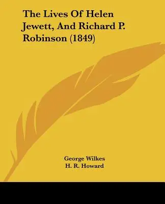 Životy Helen Jewettovej a Richarda P. Robinsona (1849) - The Lives Of Helen Jewett, And Richard P. Robinson (1849)