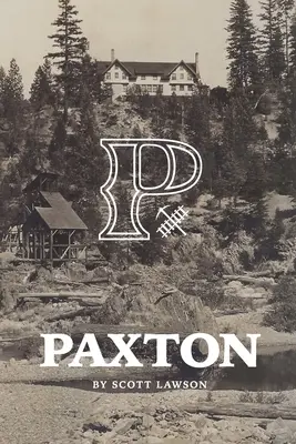 História mesta Paxton v Kalifornii - A History of Paxton, California