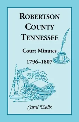 Robertson County, Tennessee, súdne zápisnice, 1796-1807 - Robertson County, Tennessee, Court Minutes, 1796-1807